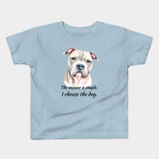 I Choose the Dog - Pitbull Kids T-Shirt